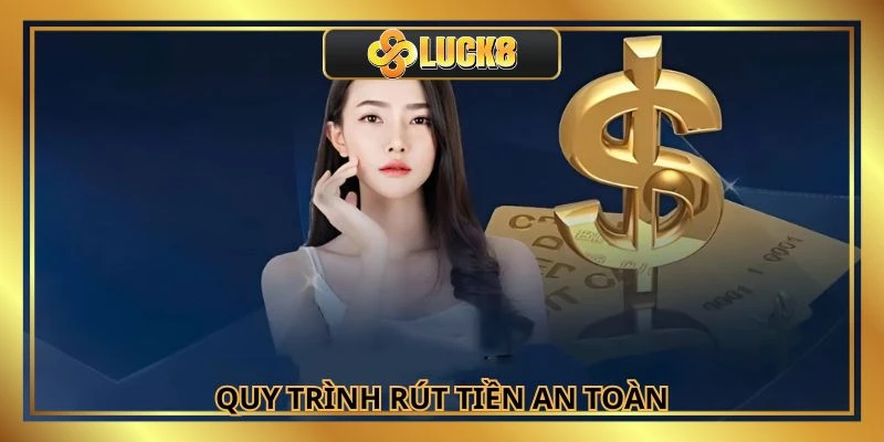 Thành viên hoàn toàn an tâm khi rút tiền LUCK8  